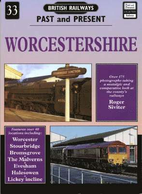 Roger Siviter - British Railways Past and Present Volume 33: Worcestershire, Häftad