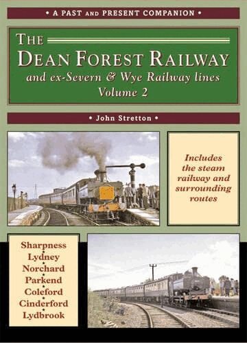 John Stretton - Dean Forest Railway and ex-Severn & Wye Railway Lines Volume 2 (A Past and Present Companion), Häftad