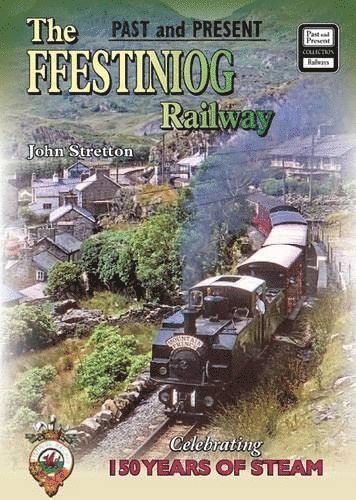 Ffestiniog Railway Past and Present