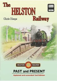bokomslag The Helston Railway Past & Present (new edition)