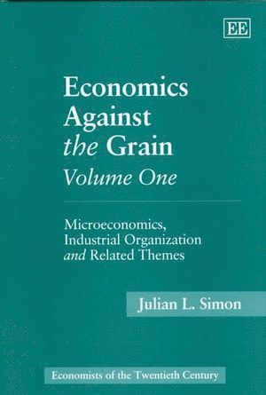 Economics Against the Grain Volume One