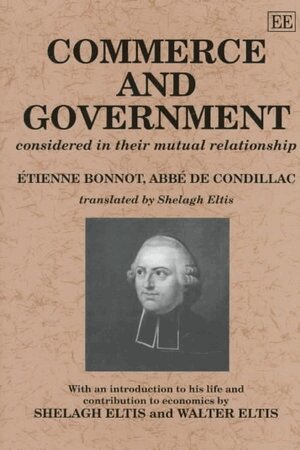 Shelagh M. Eltis, Walter Eltis - Condillac: Commerce and Government, Inbunden