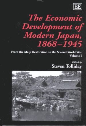Steven Tolliday - Economic Development of Modern Japan, 1868–1945, Inbunden