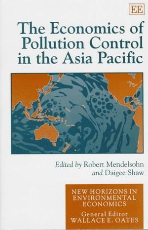 Robert Mendelsohn, Daigee Shaw - Economics of Pollution Control in the Asia Pacific, Inbunden