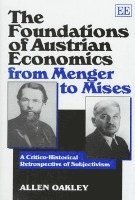 bokomslag The Foundations of Austrian Economics from Menger to Mises