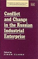 bokomslag Conflict and Change in the Russian Industrial Enterprise