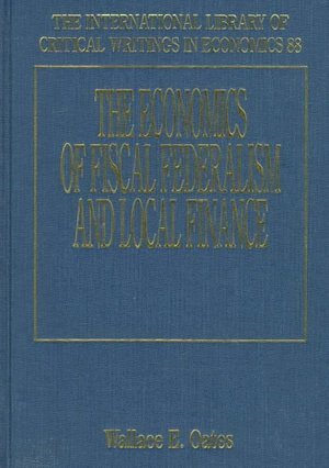 Wallace E. Oates - Economics of Fiscal Federalism and Local Finance, Inbunden