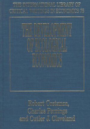 Robert Costanza, Charles Perrings, Cutler J. Cleveland - Development of Ecological Economics, Inbunden