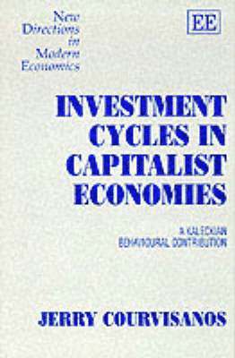 Jerry Courvisanos - Investment Cycles in Capitalist Economies, Inbunden
