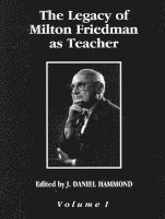 J. D. Hammond - Legacy of Milton Friedman as Teacher, Inbunden