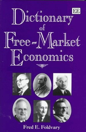 Fred E. Foldvary - Dictionary of Free-market Economics, Inbunden
