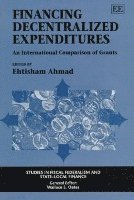 Ehtisham Ahmad - Financing Decentralized Expenditures, Inbunden