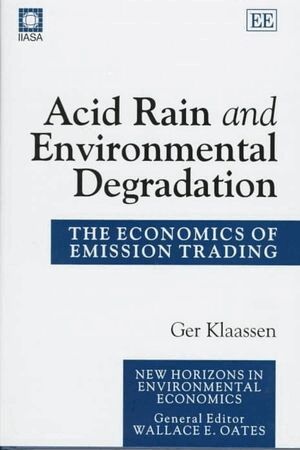 Ger Klaassen - Acid Rain and Environmental Degradation, Inbunden