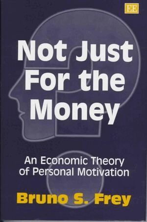 Bruno S. Frey - Not Just for the Money, Inbunden