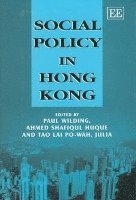 Paul Wilding, Ahmed S. Huque, Julia L.P.- W. Tao - Social Policy in Hong Kong, Inbunden
