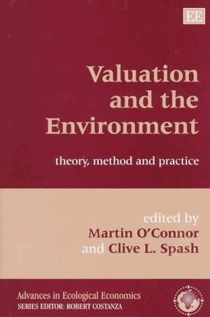 Martin O’Connor, Clive L. Spash - Valuation and the Environment, Inbunden