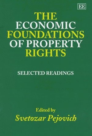 The Economic Foundations of Property Rights 1