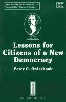 Peter C. Ordeshook - Lessons for Citizens of a New Democracy, Häftad
