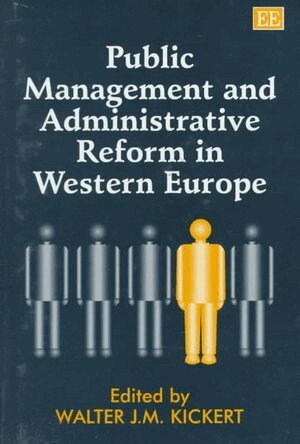 Walter J.M. Kickert - Public Management and Administrative Reform in Western Europe, Inbunden