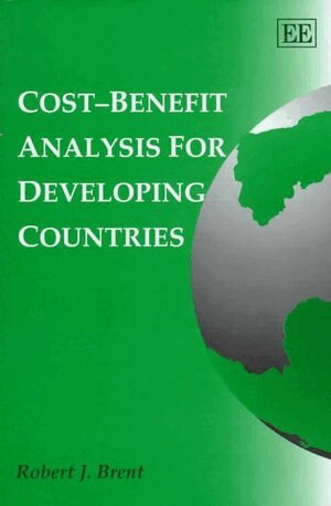 Robert J. Brent - Cost–Benefit Analysis for Developing Countries, Inbunden
