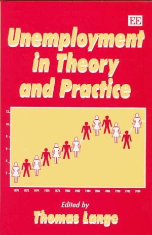 Thomas Lange - Unemployment in Theory and Practice, Inbunden
