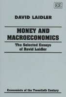 David Laidler - Money and Macroeconomics, Inbunden