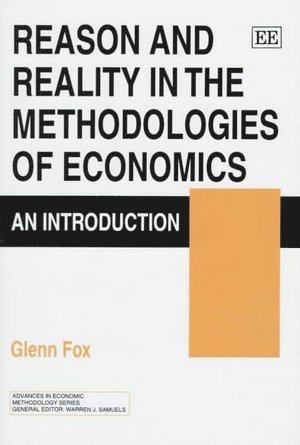 Reason and Reality in the Methodologies of Economics