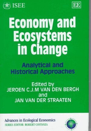 Jeroen C.J.M. van den Bergh, Jan van der Straaten - Economy and ecosystems in change, Inbunden