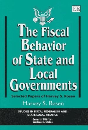 Harvey S. Rosen - Fiscal Behavior of State and Local Governments, Inbunden