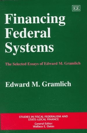 Edward M. Gramlich - Financing federal systems, Inbunden