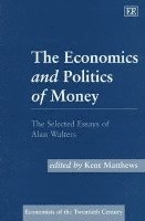 bokomslag The Economics and Politics of Money