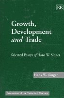 H. W. Singer - Growth, Development and Trade, Inbunden