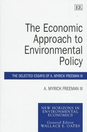 A. M. Freeman III - Economic Approach to Environmental Policy, Inbunden