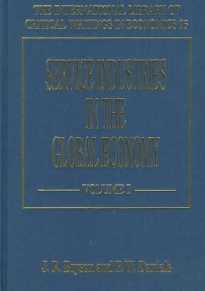 John R. Bryson, Peter W. Daniels - Service Industries in the Global Economy, Inbunden