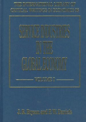 John R. Bryson, Peter W. Daniels - Service Industries in the Global Economy, Inbunden