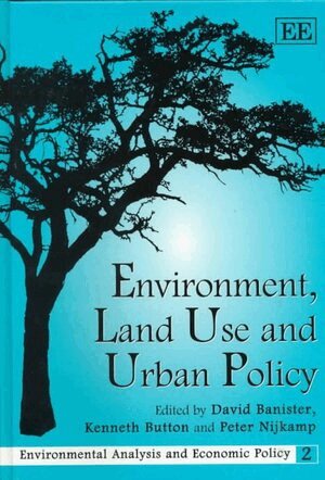 David Banister, Kenneth Button, Peter Nijkamp - Environment, Land Use and Urban Policy, Inbunden
