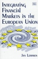 bokomslag Integrating Financial Markets in the European Union