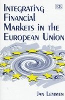 Integrating Financial Markets in the European Union