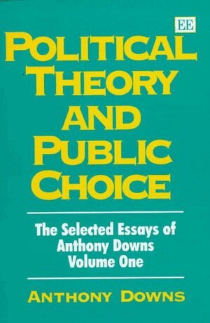 Anthony Downs - Political Theory and Public Choice, Inbunden