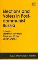 Elections and Voters in Post-communist Russia 1