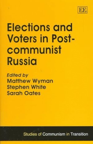 Elections and Voters in Post-communist Russia 1