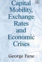 bokomslag Capital Mobility, Exchange Rates and Economic Crises