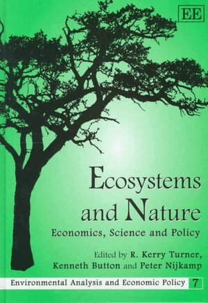R. K. Turner, Kenneth Button, Peter Nijkamp - Ecosystems and Nature, Inbunden