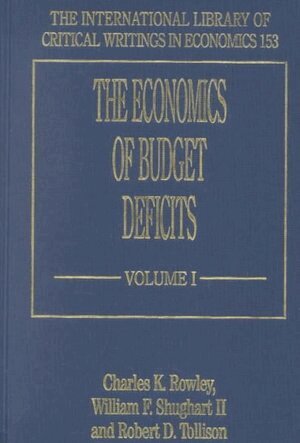 Charles K. Rowley, William F. Shughart II, Robert D. Tollison - Economics of Budget Deficits, Inbunden