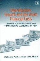 Liberalization, Growth and the Asian Financial Crisis 1