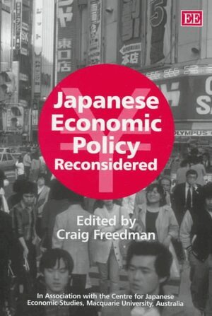 Craig Freedman - Japanese Economic Policy Reconsidered, Inbunden