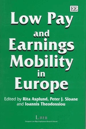 Rita Asplund, Peter Sloane, Ioannis Theodossiou - Low Pay and Earnings Mobility in Europe, Inbunden