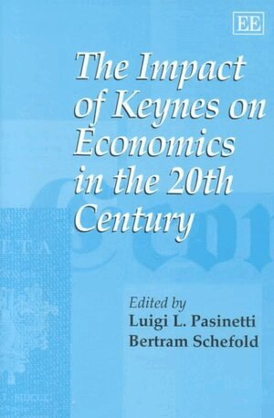 Luigi L. Pasinetti, Bertram Schefold - Impact of Keynes on Economics in the 20th Century, Inbunden