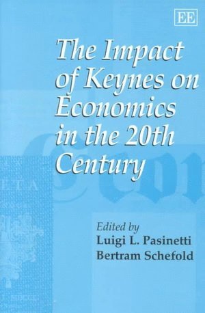 Luigi L. Pasinetti, Bertram Schefold - Impact of Keynes on Economics in the 20th Century, Inbunden