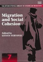 Steven Vertovec - Migration and Social Cohesion, Inbunden